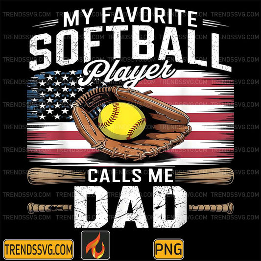 My-Favorite-Softball-Player-Calls-Me-Dad-Flag-Png