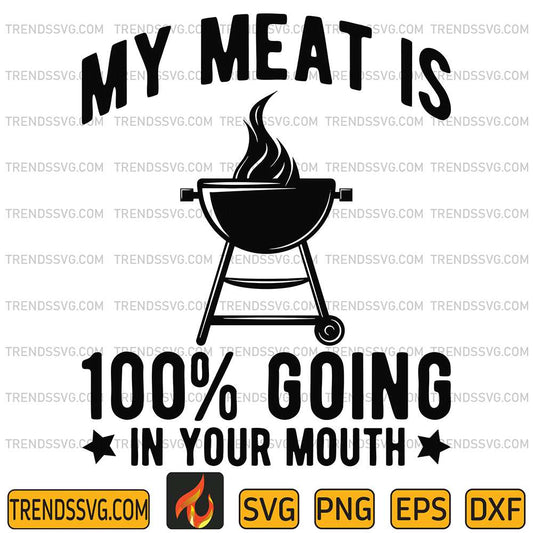 My-Meat-Is-100-Going-In-Your-Mouth-Svg