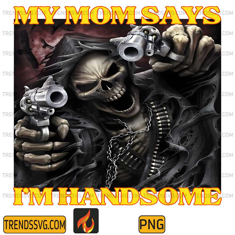 My-Mom-Says-I-m-Handsome-Skeleton-Meme-Png