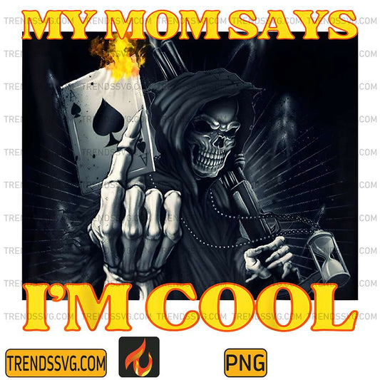 My-Mom-Says-Im-Cool-Skeleton-Meme-Png