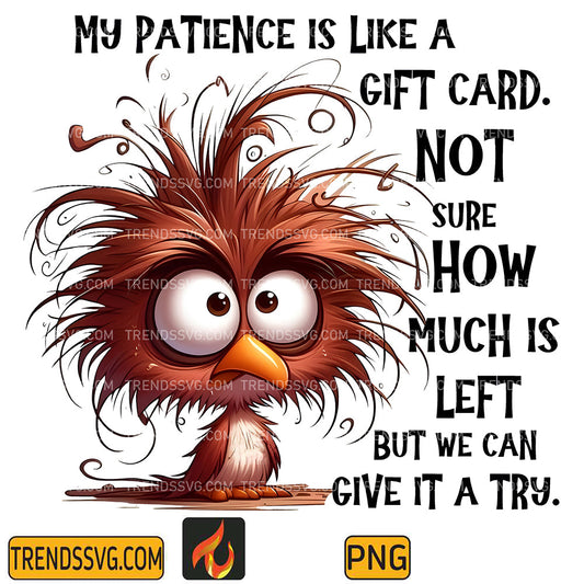 MyPatienceIsLikeAGiftCardPng