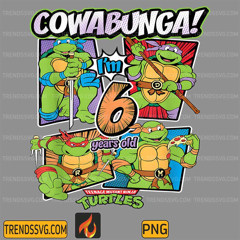 Ninja-Turtles-Cowabunga-I_m-6-Years-Old-Teenage-Mutant-Ninja-Turtles-Png