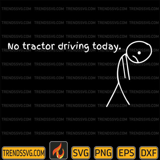 No-Tractor-Driving-Today-Svg