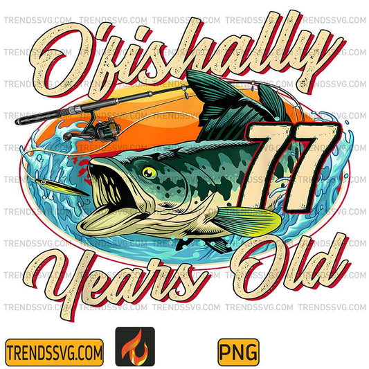 Ofishally-77-Years-Old-Fisherman-77th-Birthday-Fishing-Png