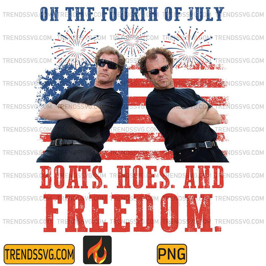 On-The-Fourth-Of-July-Boats-Hoes-And-Freedom-Png