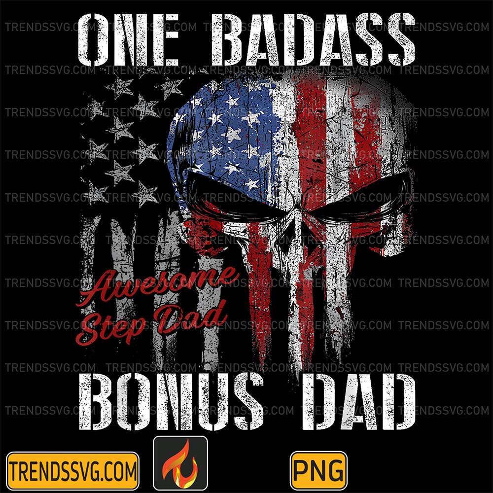One Badass Bonus Step Dad Skull American Flag Png TRENDSSVG