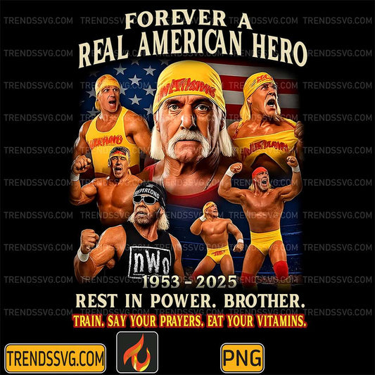 Original-Forever-A-Real-American-Hero-Hulk-Hogan-1953-2025-Rest-In-Power-Brother-Png