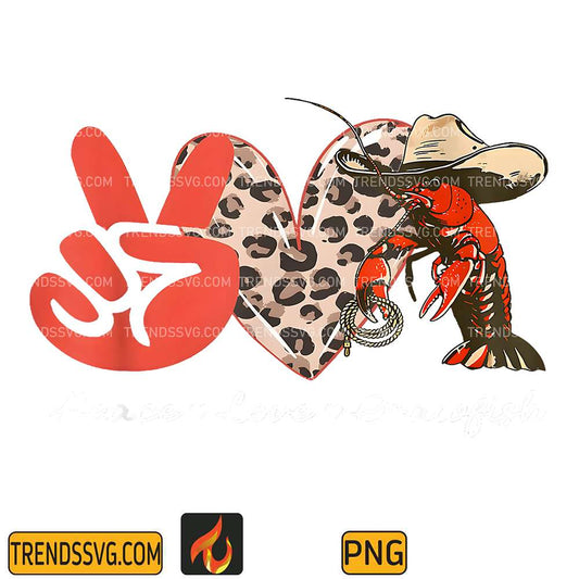Peace-Love-Crawfish-Leopard-Png