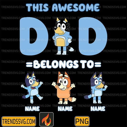 Personalized This Awesome Dad Belongs To Bluey Png TRENDSSVG