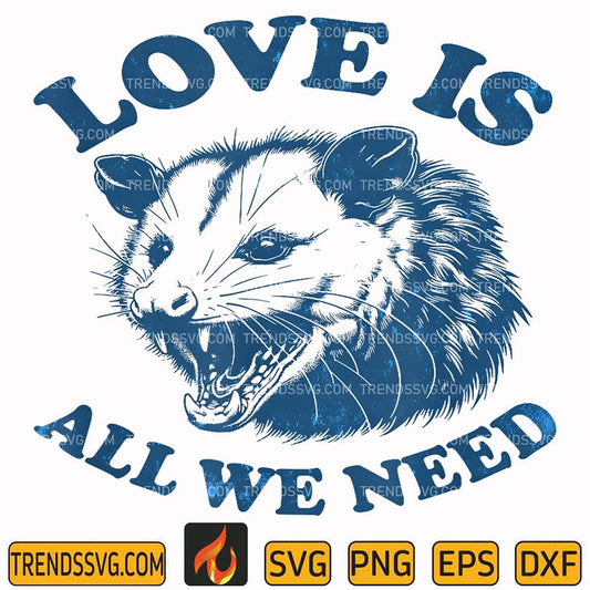 Possum-Love-Is-All-We-Need-Sarcastic-Svg