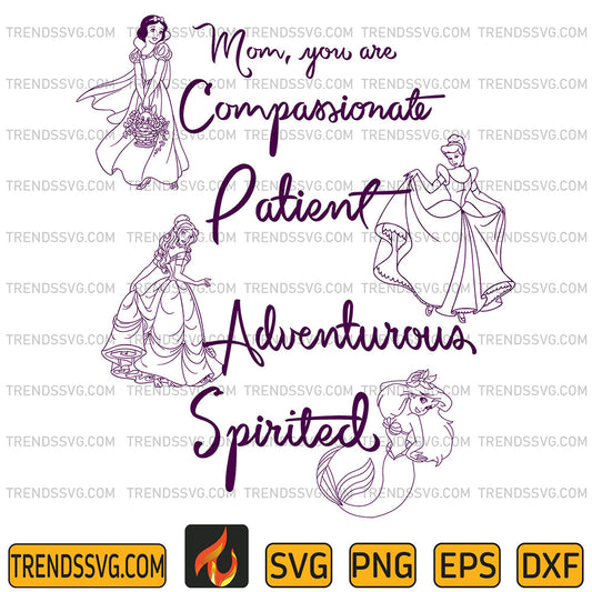 PrincessMomYouAreCompassionatePatientAdventurousSpiritedSvg_1