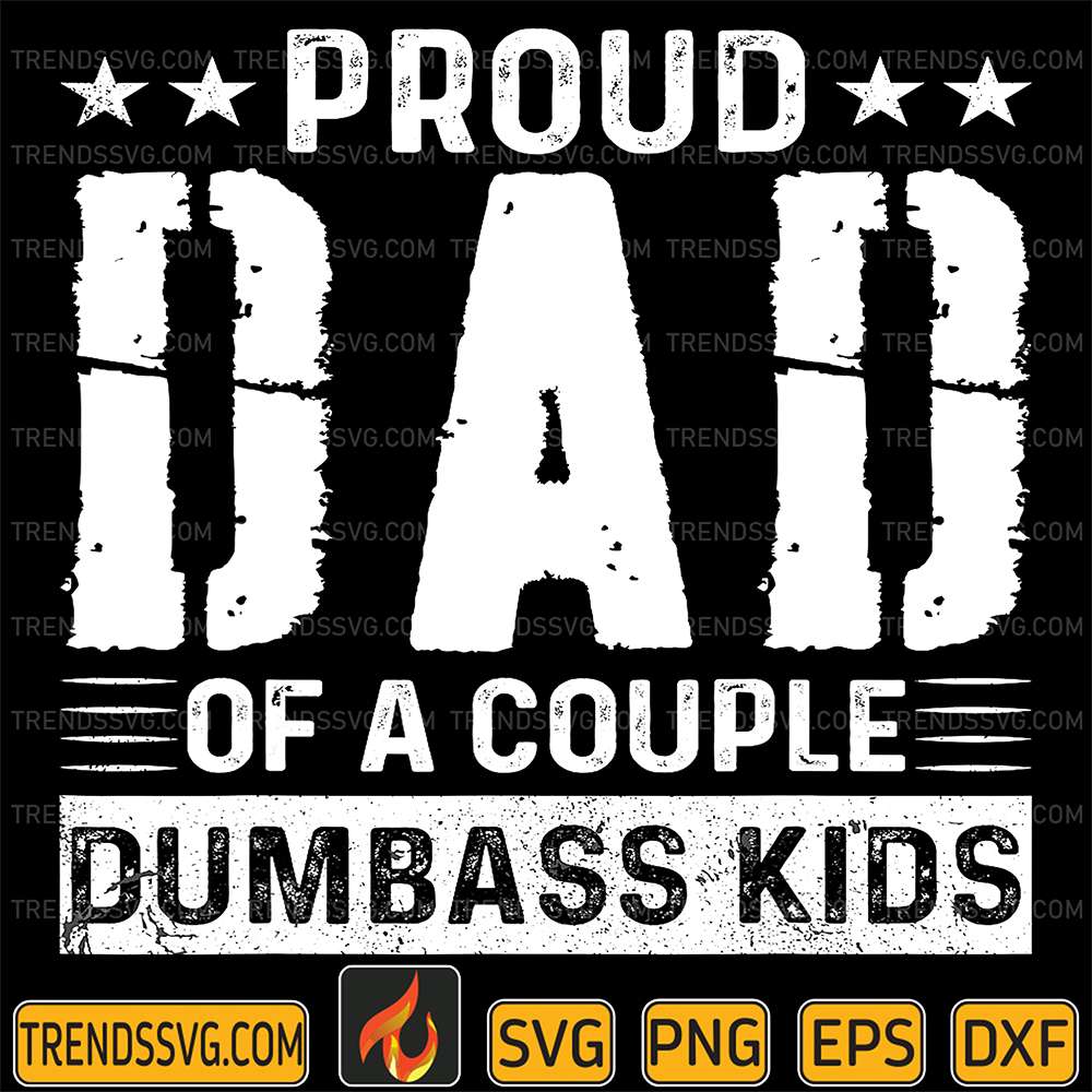 Proud-Dad-Of-A-Couple-Dumbass-Kids-Svg