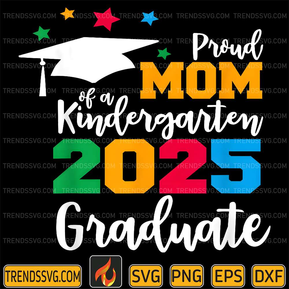Proud-Mom-Of-A-Kindergarten-2025-Graduate-Class-Of-2025-Svg