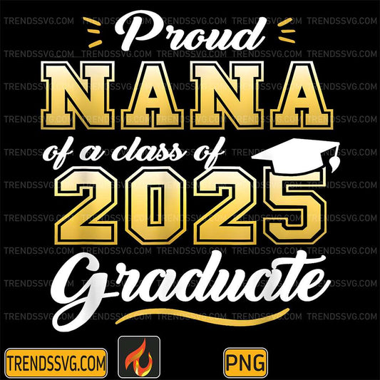 Proud-Nana-Of-A-Class-Of-2025-Graduate-Senior-2025-Png