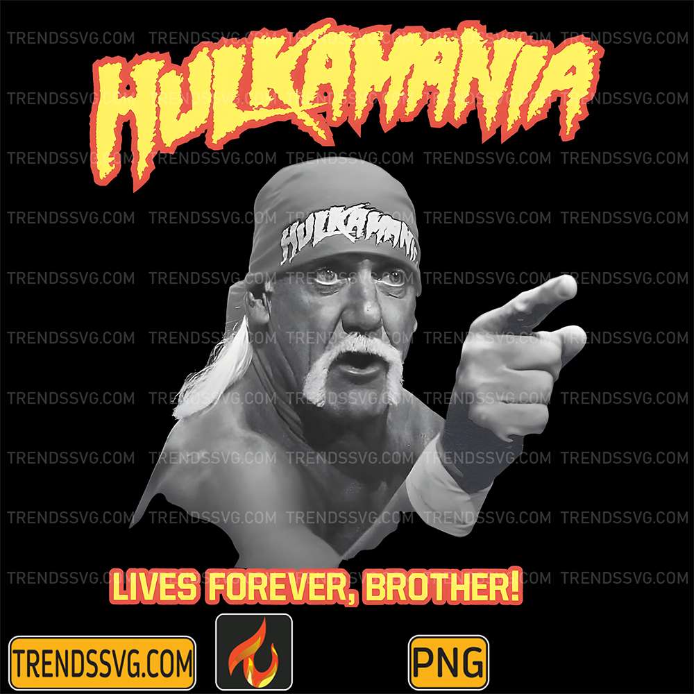 RIP-Hulkamania-Hogan-Lives-Forever-Brother-Png