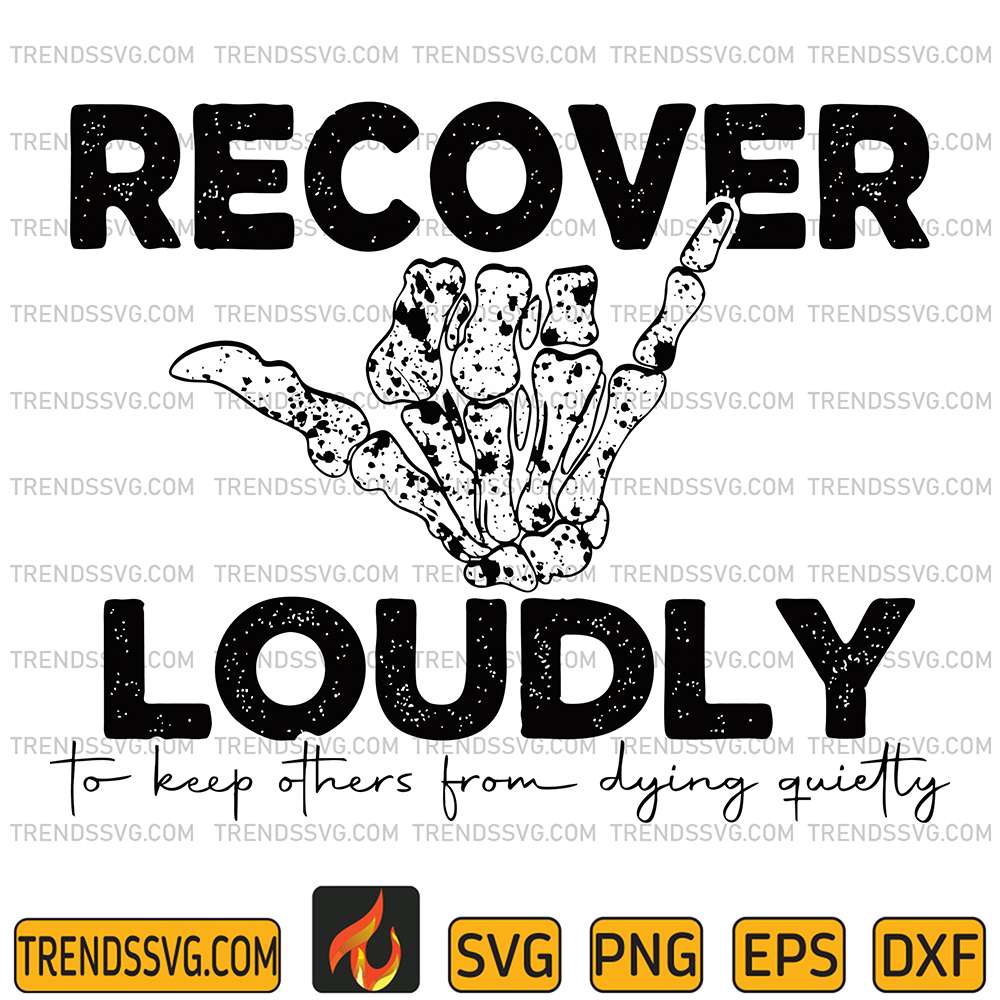 Recover-Loudly-To-Keep-Others-From-Dying-Quietly-Svg