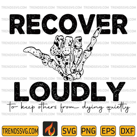 Recover-Loudly-To-Keep-Others-From-Dying-Quietly-Svg
