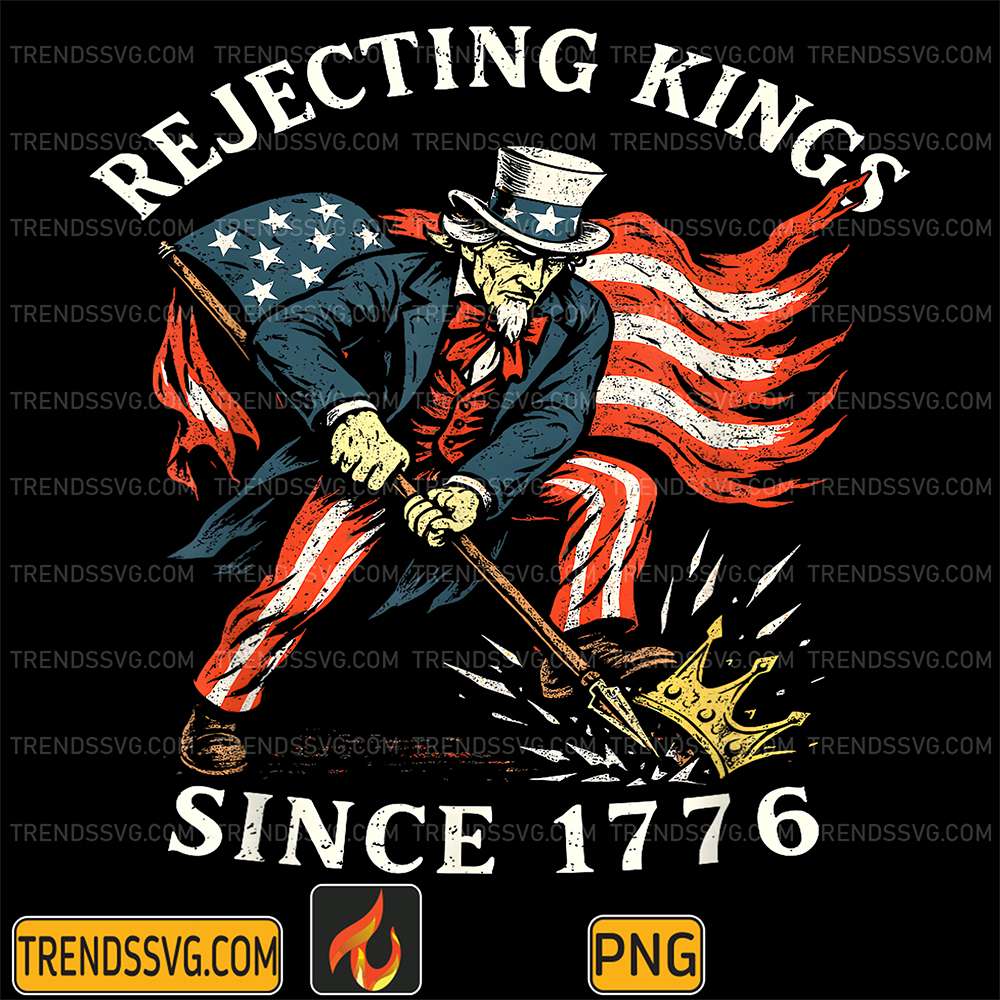 Rejecting-Kings-Since-1776-Sam-Uncle-USA-Flag-4th-Of-July-Png