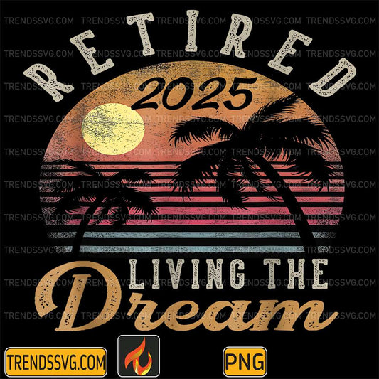 Retired-2025-Living-The-Dream-Retirement-Beach-Png
