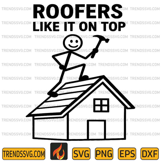 Roofers-Like-It-On-Top-Svg