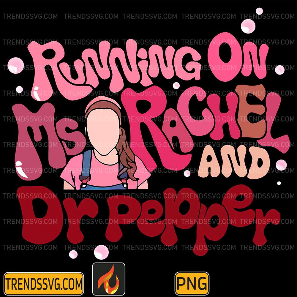 Running-On-Dr-Pepper-And-Ms-Rachel-Png