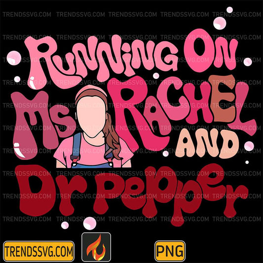 Running-On-Dr-Pepper-And-Ms-Rachel-Png