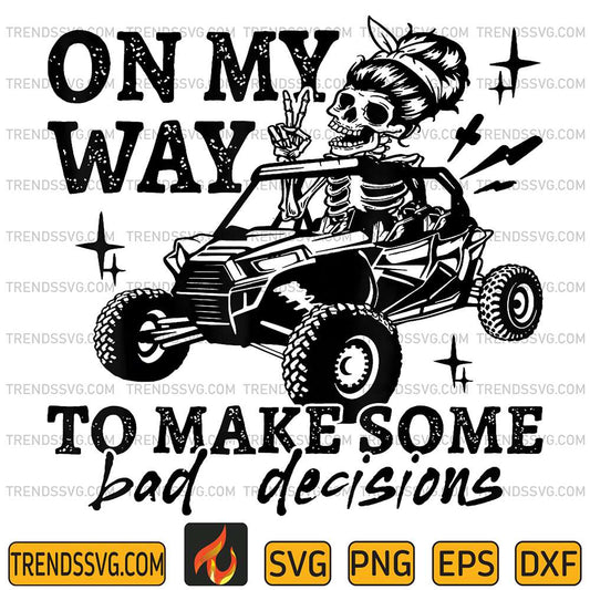 SXS-UTV-On-My-Way-To-Make-Some-Bad-Decisions-Offroad-Svg