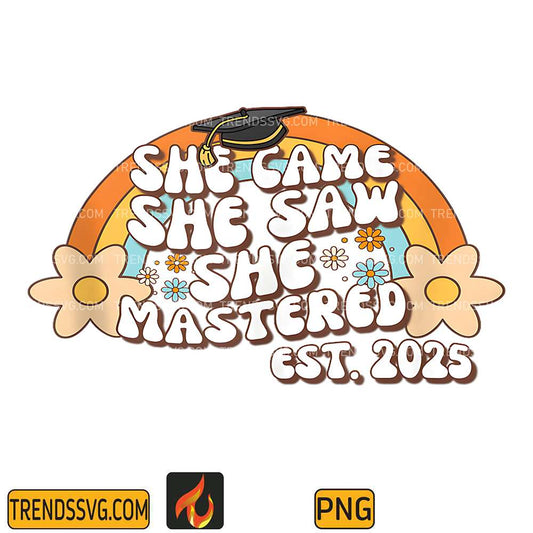 She-Came-She-Saw-She-Mastered-Est-2025-Graduate-Png