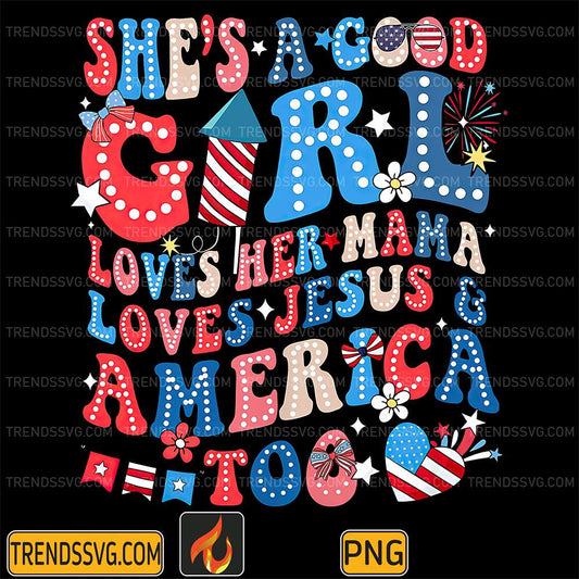She-s-A-Good-Girl-Loves-Her-Mama-Loves-Jesus-And-America-Too-Png
