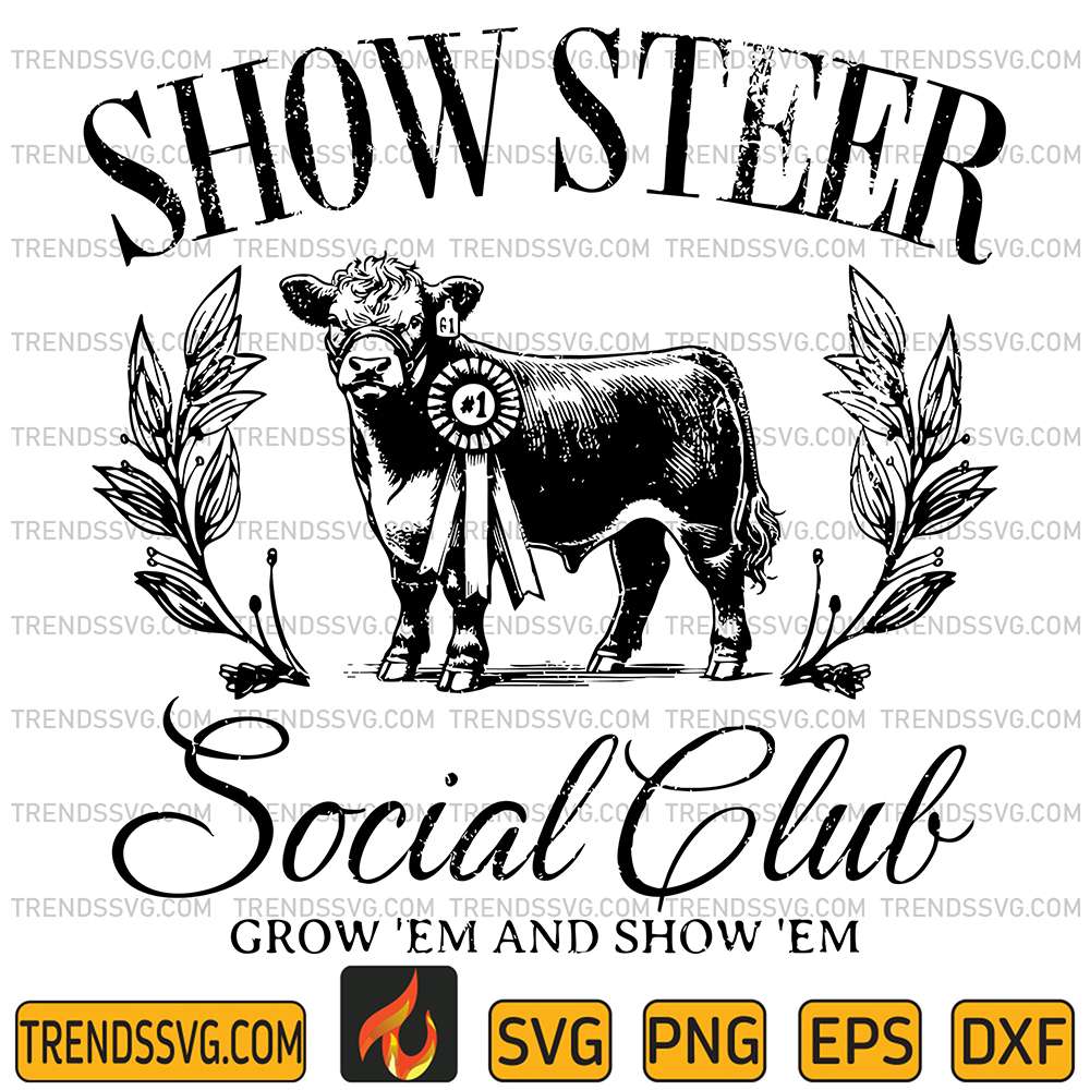 Show-Steer-Social-Club-Grow-Em-And-Show-Em-Svg