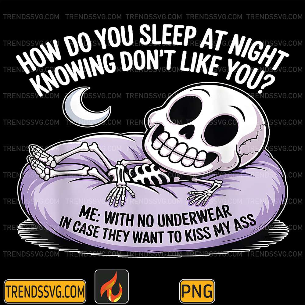 Sleeping-Skull-How-Do-You-Sleep-At-Night-Knowing-Don-t-Like-You-Png