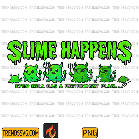 Slime-Happens-Even-Hell-Has-A-Retirement-Plan-Png