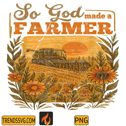 So-God-Made-A-Farmer-Farm-Life-Christian-Png