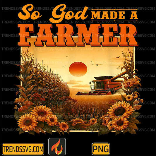 So-God-Made-A-Farmer-Farm-Life-Christian-Vintage-Sunflower-Png