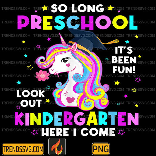 So-Long-Pre-k-Graduate-Kindergarten-Here-I-Come-Unicorn-Png