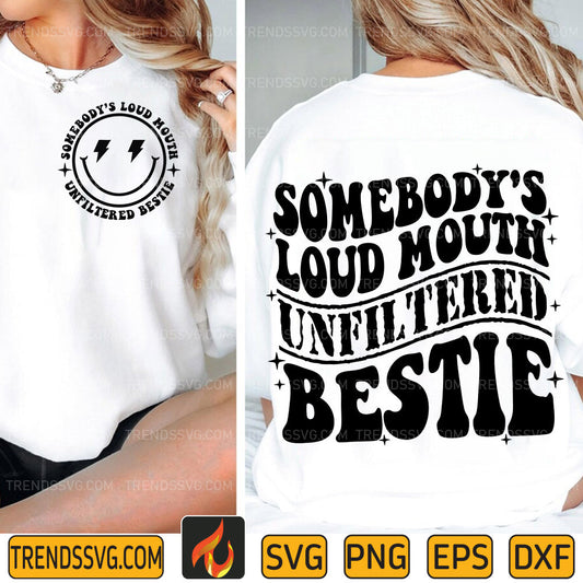 Somebody_sLoudMouthUnfilteredBestieSvg_1