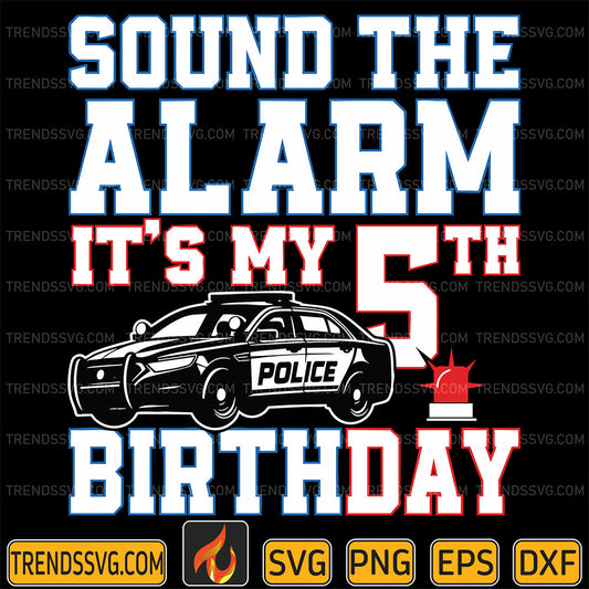 SoundTheAlarmItsMy5thBirthdaySvg_1