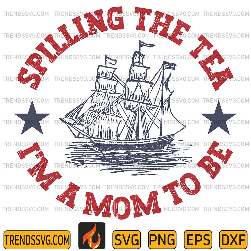 Spilling-The-Tea-I-m-A-Mom-To-Be-Svg