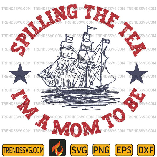 Spilling-The-Tea-I-m-A-Mom-To-Be-Svg