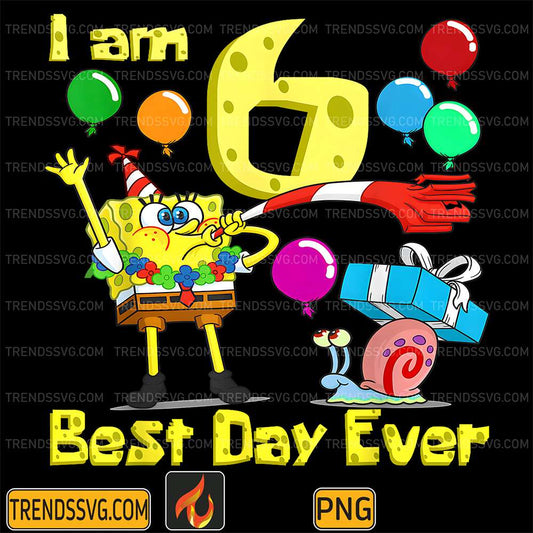 Sponge-Bob-I-Am-6-Years-Best-Day-Ever-Old-Birthday-Party-Png
