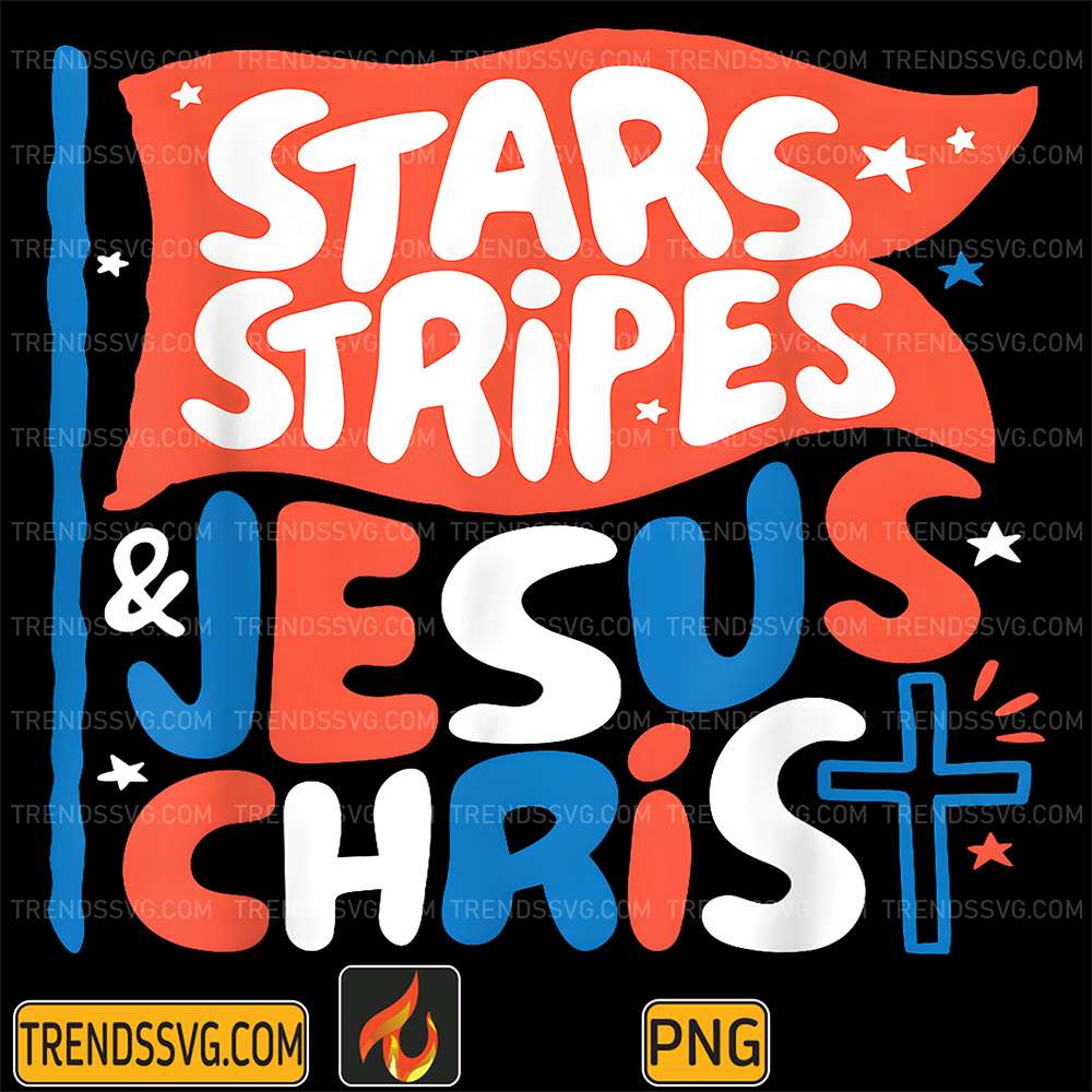 Stars Stripes And Jesus Christ 4th Of July USA Png TRENDSSVG
