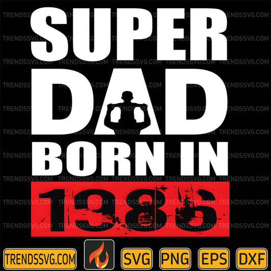 Super-Dad-Born-In-1986-Svg