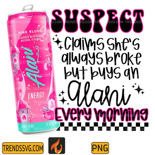 SuspectClaimsShe_sAlwaysBrokeButBuysAnAlahiEveryMorningPng