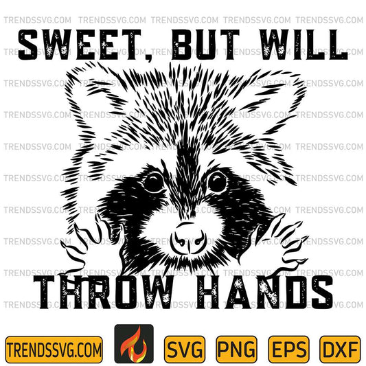 Sweet But Will Throw Hands Raccoon Svg TRENDSSVG