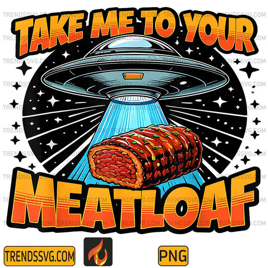 Take-Me-To-Your-Meatloaf-UFO-Png