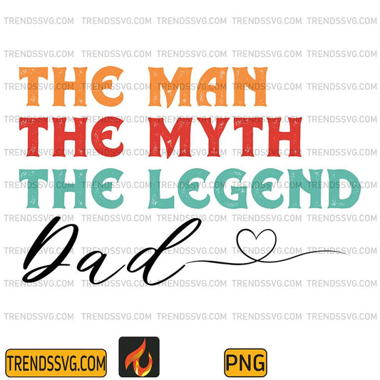 The-Man-The-Myth-The-Legend-Dad-Png