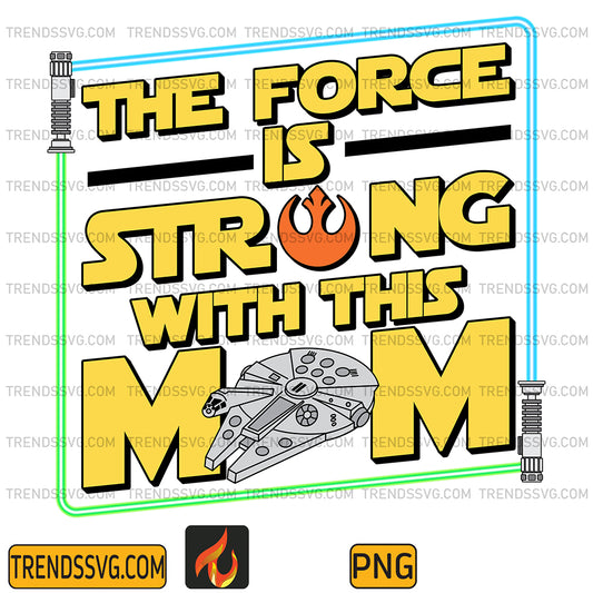 TheForceIsStrongWithThisMomPng