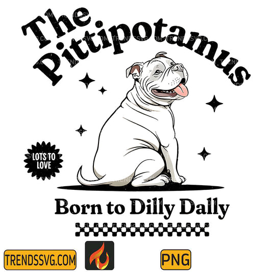 ThePittipotamusBornToDillyDallyPng