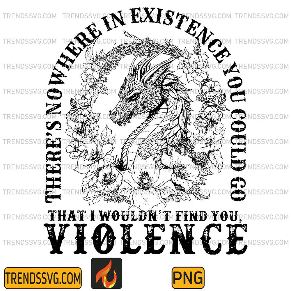 There-s-Nowhere-In-Existence-You-Could-Go-That-I-Wouldn-t-Find-You-Violence-Png