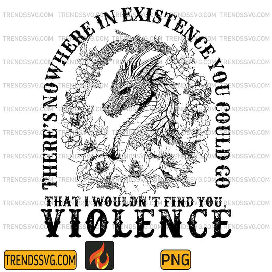 There-s-Nowhere-In-Existence-You-Could-Go-That-I-Wouldn-t-Find-You-Violence-Png